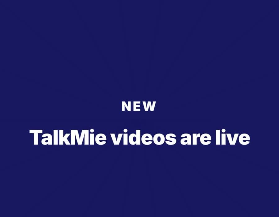 An announcement video: TalkMie videos are live